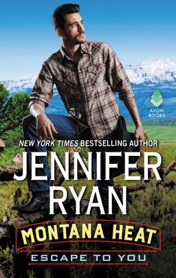 Montana Heat: Escape to You A Montana Heat Novel  9780062645258 Front Cover