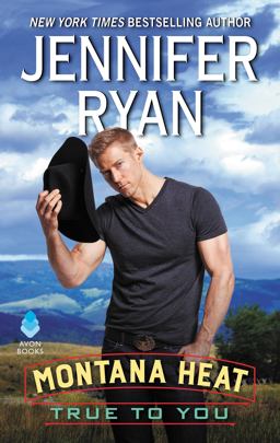 Montana Heat: True to You  9780062645289 Front Cover