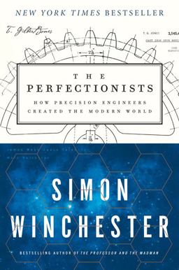Perfectionists How Precision Engineers Created the Modern World  9780062652560 Front Cover