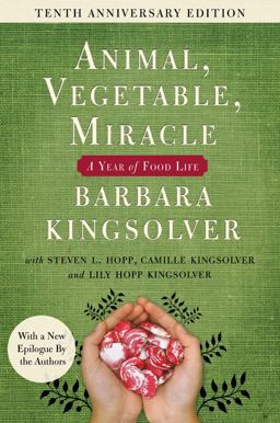 Animal, Vegetable, Miracle - Tenth Anniversary Edition A Year of Food Life  9780062653055 Front Cover