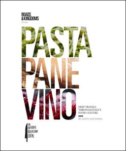 Pasta, Pane, Vino Deep Travels Through Italy's Food Culture  9780062655097 Front Cover