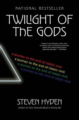 Twilight of the Gods A Journey to the End of Classic Rock  9780062657121 Front Cover