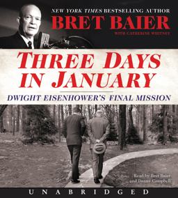 Three Days in January: Dwight Eisenhower's Final Mission  9780062657244 Front Cover