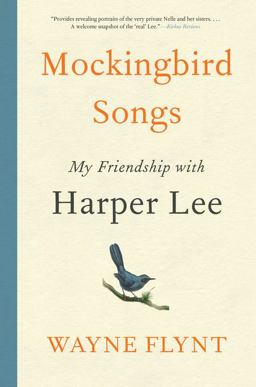 Mockingbird Songs My Friendship with Harper Lee  9780062660084 Front Cover