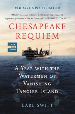 Chesapeake Requiem A Year with the Watermen of Vanishing Tangier Island  9780062661401 Front Cover