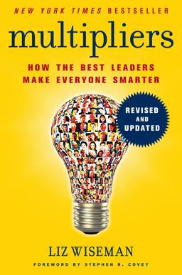 Multipliers How the Best Leaders Make Everyone Smarter  9780062663078 Front Cover