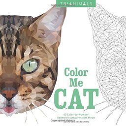 Trianimals: Color Me Cat 60 Color-By-Number Geometric Artworks with Meow  9780062663146 Front Cover