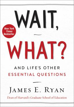 Wait, What? And Life's Other Essential Questions  9780062664570 Front Cover