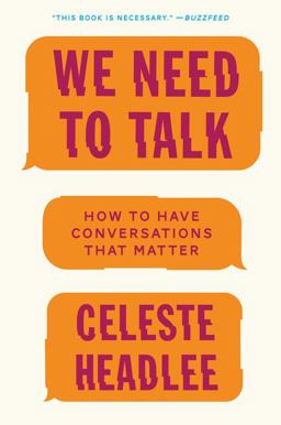 We Need to Talk How to Have Conversations That Matter  9780062669018 Front Cover