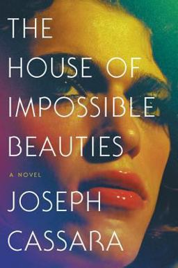 House of Impossible Beauties A Novel  9780062676979 Front Cover