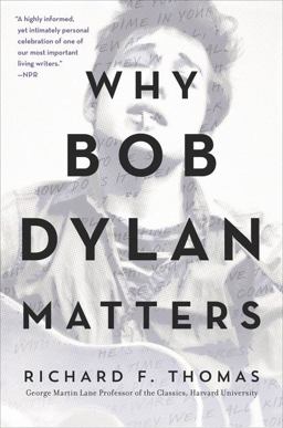 Why Bob Dylan Matters  9780062685742 Front Cover