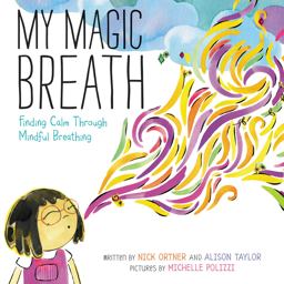 My Magic Breath Finding Calm Through Mindful Breathing  9780062687760 Front Cover