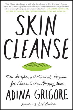 Skin Cleanse The Simple, All-Natural Program for Clear, Calm, Happy Skin  9780062688477 Front Cover