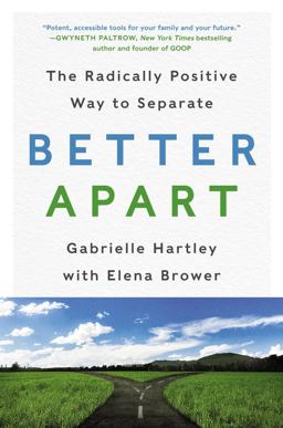 Better Apart The Radically Positive Way to Separate  9780062689382 Front Cover