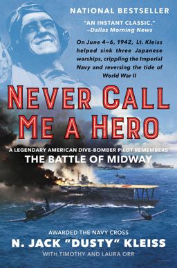 Never Call Me a Hero A Legendary American Dive-Bomber Pilot Remembers the Battle of Midway  9780062692351 Front Cover