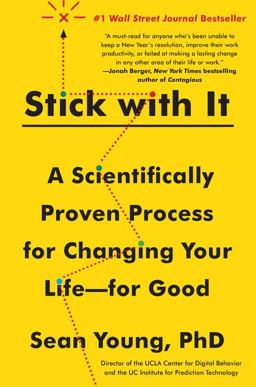 Stick with It A Scientifically Proven Process for Changing Your Life-For Good  9780062692863 Front Cover