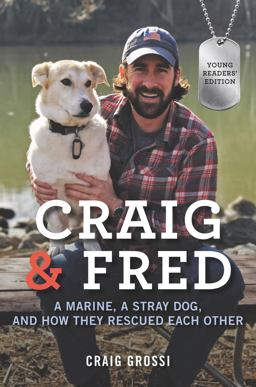 Craig and Fred Young Readers' Edition A Marine, a Stray Dog, and How They Rescued Each Other  9780062693358 Front Cover