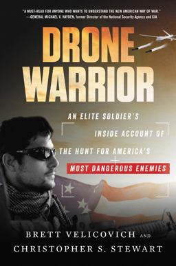 Drone Warrior An Elite Soldier's Inside Account of the Hunt for America's Most Dangerous Enemies  9780062693914 Front Cover