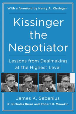 Kissinger the Negotiator Lessons from Dealmaking at the Highest Level  9780062694171 Front Cover