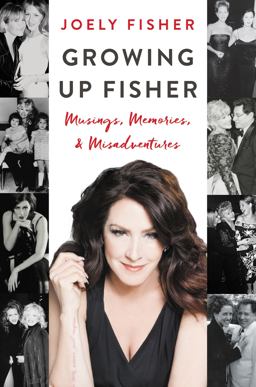 Growing up Fisher Musings, Memories, and Misadventures  9780062695536 Front Cover