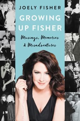 Growing up Fisher Musings, Memories, and Misadventures  9780062695567 Front Cover