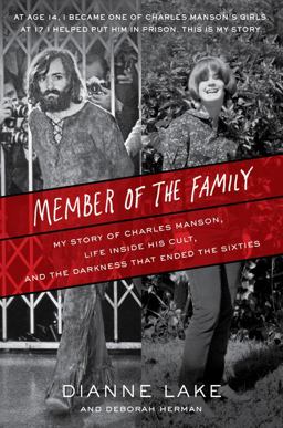 Member of the Family My Story of Charles Manson, Life Inside His Cult, and the Darkness That Ended the Sixties  9780062695574 Front Cover