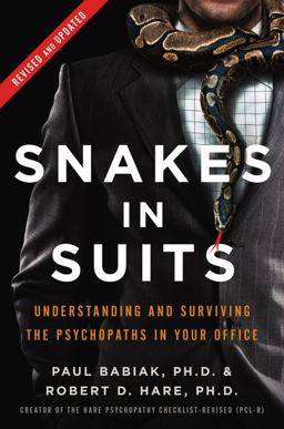 Snakes in Suits, Revised Edition Understanding and Surviving the Psychopaths in Your Office  9780062697547 Front Cover