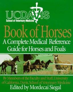 Uc Davis Book of Horses A Complete Medical Reference for Horses and Foals  9780062701398 Front Cover