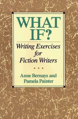 What If? Writing Exercises for Fiction Writers  9780062720061 Front Cover