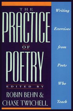 Practice of Poetry Writing Exercises from Poets Who Teach  9780062730244 Front Cover