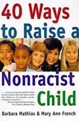 40 Ways to Raise a Nonracist Child  9780062733221 Front Cover