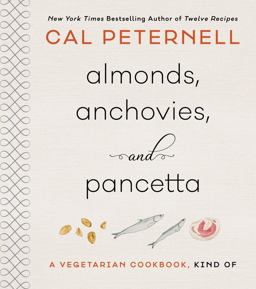 Almonds, Anchovies, and Pancetta A Vegetarian Cookbook, Kind Of  9780062747433 Front Cover