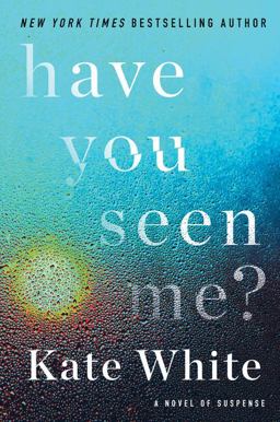 Have You Seen Me? A Novel of Suspense  9780062747471 Front Cover