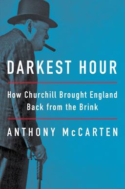Darkest Hour How Churchill Brought England Back from the Brink  9780062749512 Front Cover