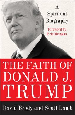Faith of Donald J. Trump A Spiritual Biography  9780062749581 Front Cover