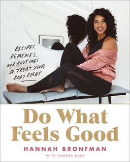 Do What Feels Good Recipes, Remedies, and Routines to Treat Your Body Right  9780062790958 Front Cover