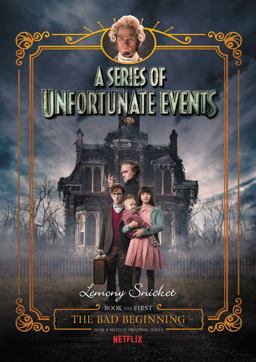 A Series of Unfortunate Events #1: the Bad Beginning Netflix Tie-In