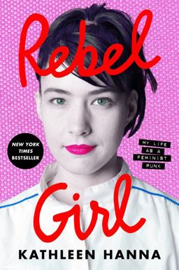 Rebel Girl My Life As a Feminist Punk  9780062825230 Front Cover