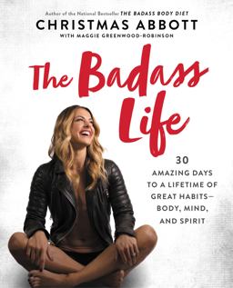 Badass Life 30 Amazing Days to a Lifetime of Great Habits--Body, Mind, and Spirit  9780062837493 Front Cover
