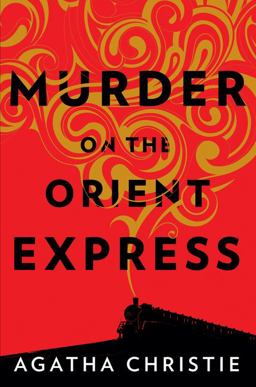 Murder on the Orient Express A Hercule Poirot Mystery: the Official Authorized Edition  9780062838629 Front Cover