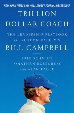 Trillion Dollar Coach The Leadership Playbook of Silicon Valley's Bill Campbell  9780062839268 Front Cover