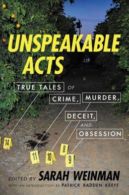 Unspeakable Acts True Tales of Crime, Murder, Deceit, and Obsession  9780062839886 Front Cover