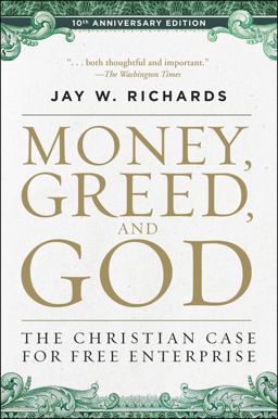 Money, Greed, and God 10th Anniversary Edition The Christian Case for Free Enterprise 10th 9780062841001 Front Cover