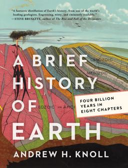 A Brief History of Earth: Four Billion Years in Eight Chapters  9780062853929 Front Cover