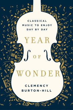 Year of Wonder Classical Music to Enjoy Day by Day  9780062856203 Front Cover