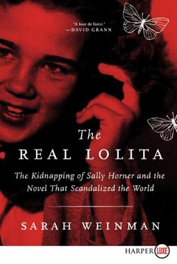 Real Lolita The Kidnapping of Sally Horner and the Novel That Scandalized the World  9780062861184 Front Cover