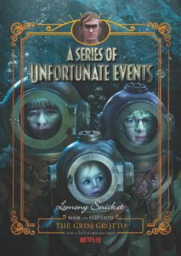 A Series of Unfortunate Events #11: the Grim Grotto Netflix Tie-In