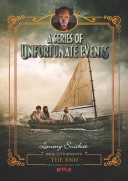 A Series of Unfortunate Events #13: the End Netflix Tie-In