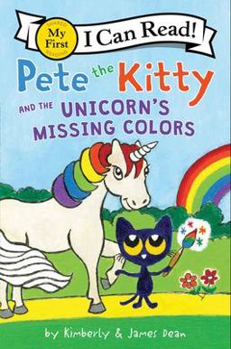 Pete the Kitty and the Unicorn's Missing Colors  9780062868459 Front Cover