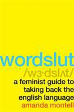 Wordslut A Feminist Guide to Taking Back the English Language  9780062868879 Front Cover